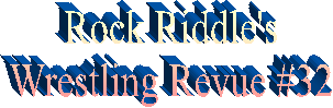 Rock Riddle's
Wrestling Revue